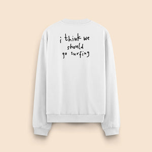 Sweat - I think we should go surfing