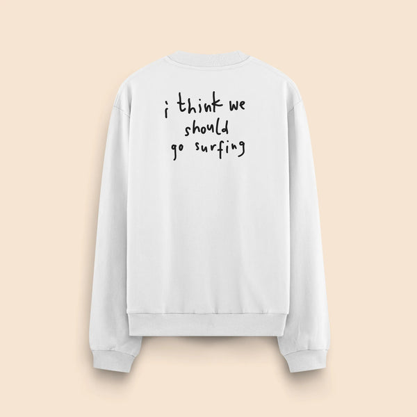 Sweat - I think we should go surfing