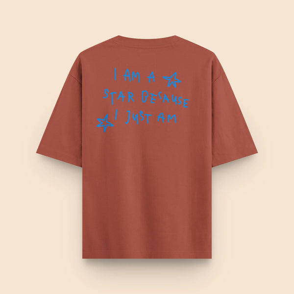 T-Shirt - I'm a star because i just am