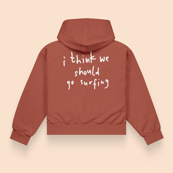 Hoodie - i think we should go surfing