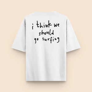 T-shirt "I Think We Should Go Surfing" oversize blanc Sunwashed Club